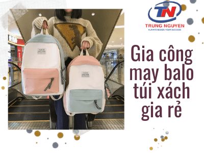 Gia công may balo túi xách giá rẻ